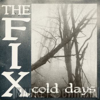 The Fix   - Cold Days