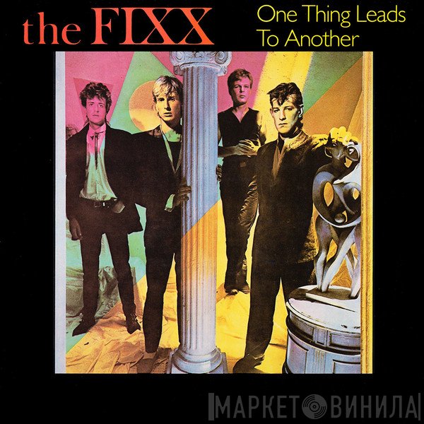 The Fixx  - One Thing Leads To Another