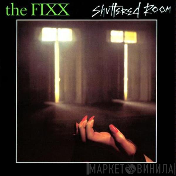 The Fixx  - Shuttered Room