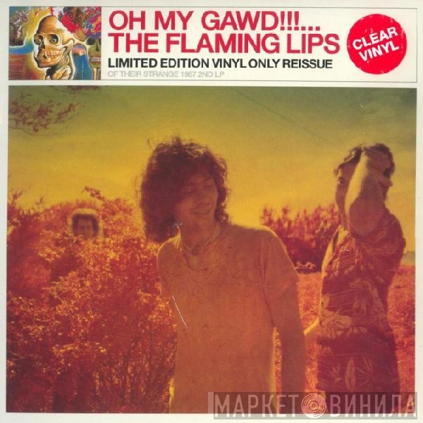 The Flaming Lips - Oh My Gawd!!!...The Flaming Lips