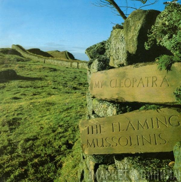 The Flaming Mussolinis - My Cleopatra