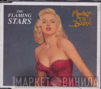 The Flaming Stars - Money To Burn