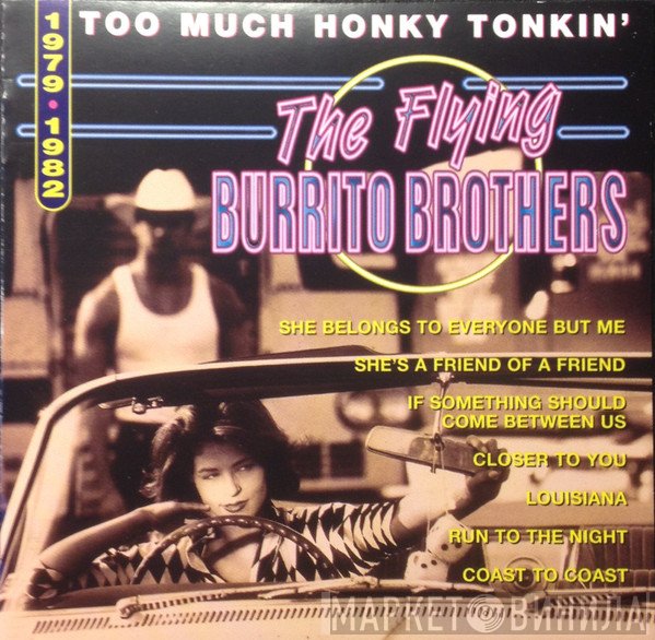 The Flying Burrito Bros - Too Much Honky Tonkin' 1979-1982
