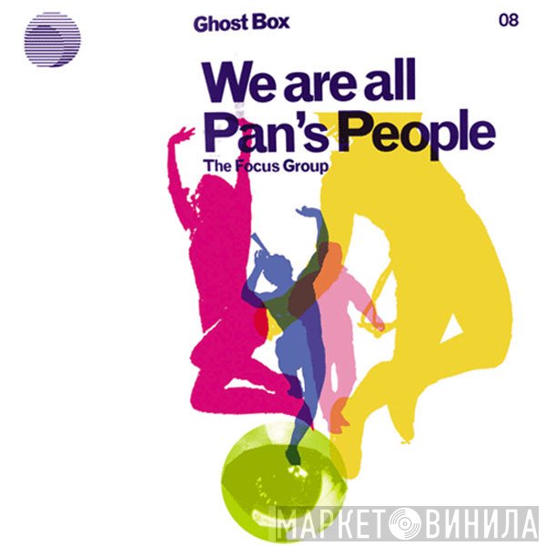 The Focus Group - We Are All Pan's People