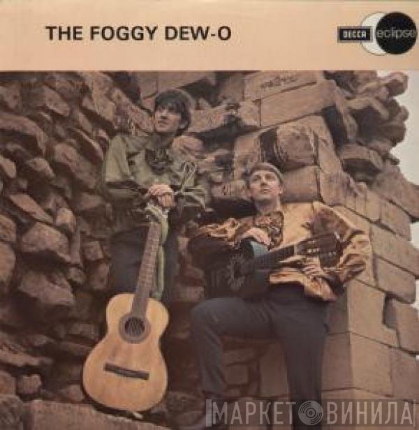 The Foggy Dew-O - The Foggy Dew-O