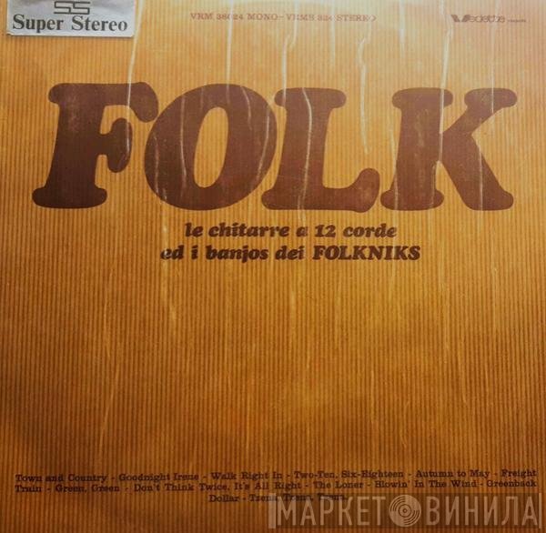 The Folkniks - Le Chitarre A 12 Corde Ed I Banjos Dei Folkniks