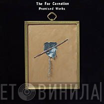 The For Carnation  - Promised Works