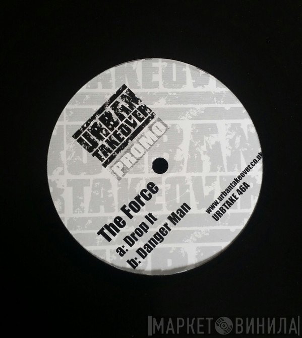 The Force  - Drop It / Danger Man