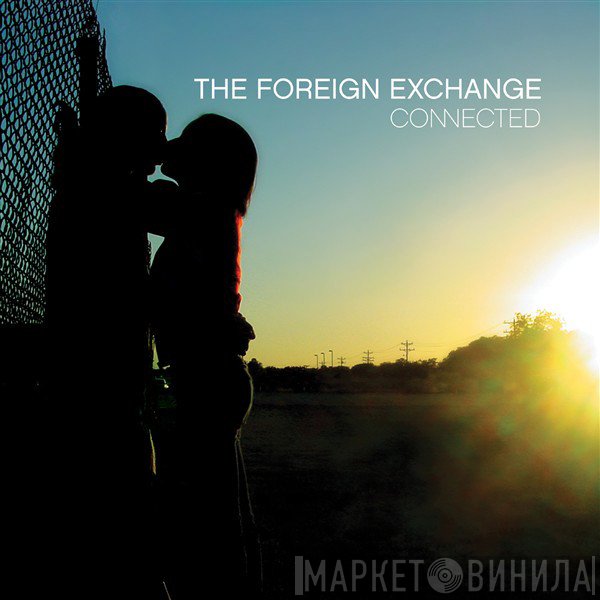The Foreign Exchange - Connected