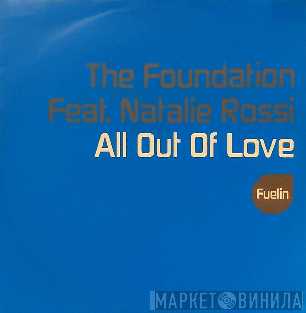 The Foundation, Natalie Rossi - All Out Of Love
