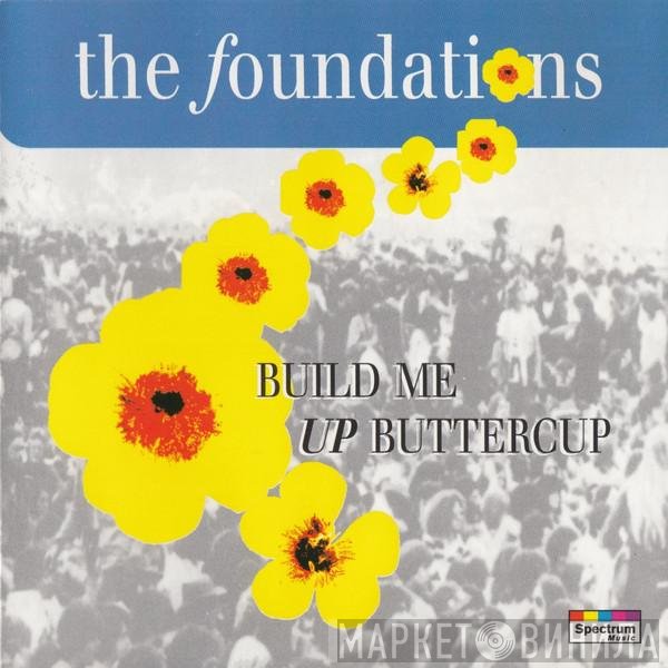 The Foundations  - Build Me Up Buttercup