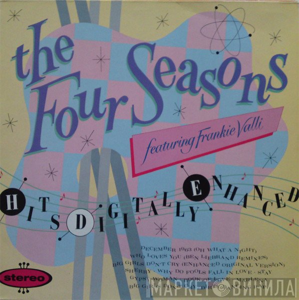 The Four Seasons Featuring Frankie Valli  - Hits Digitally Enhanced