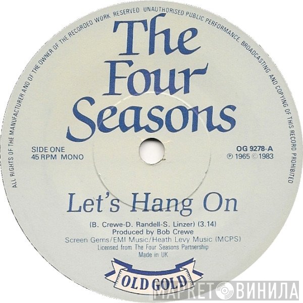 The Four Seasons - Let's Hang On / Workin' My Way Back To You