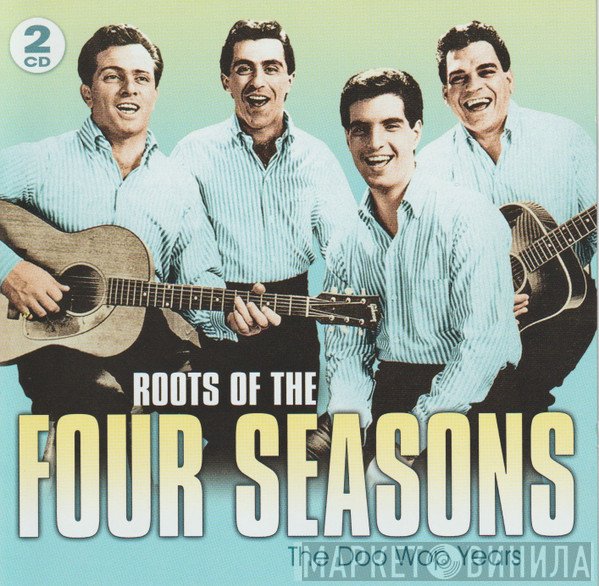 The Four Seasons - Roots Of The Four Seasons