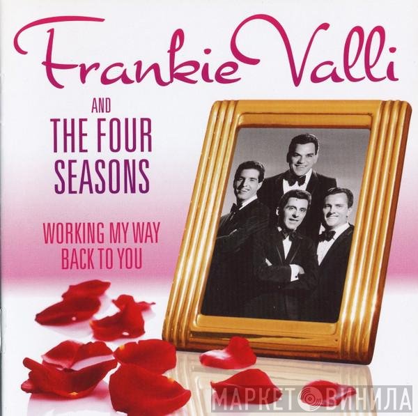 The Four Seasons - Working My Way Back To You