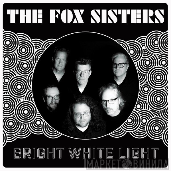 The Fox Sisters - Bright White Light