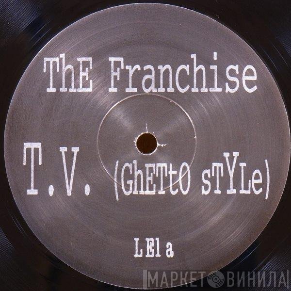 The Franchise - T.V.