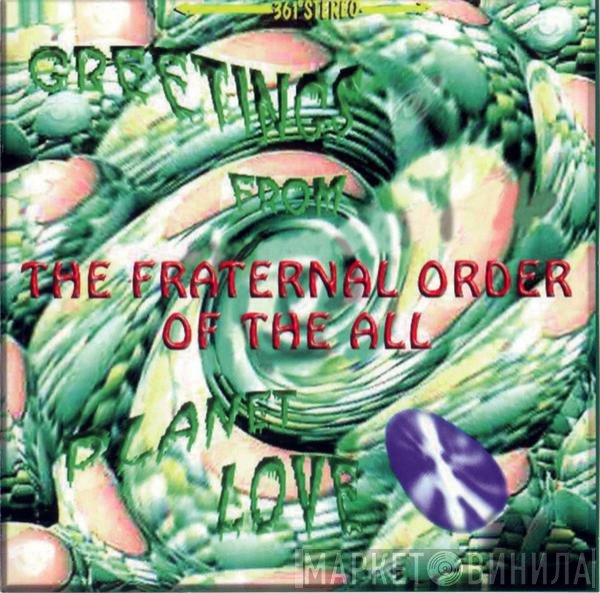 The Fraternal Order Of The All - Greetings From Planet Love