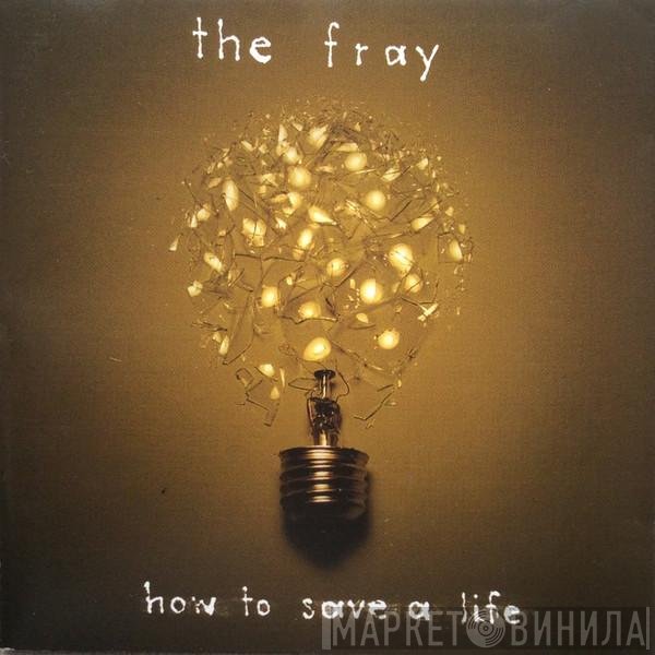 The Fray - How To Save A Life