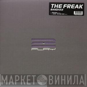 The Freak - Bandhar
