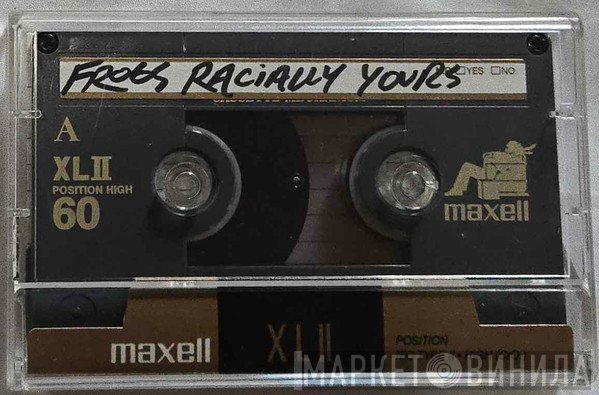 The Frogs  - Racially Yours