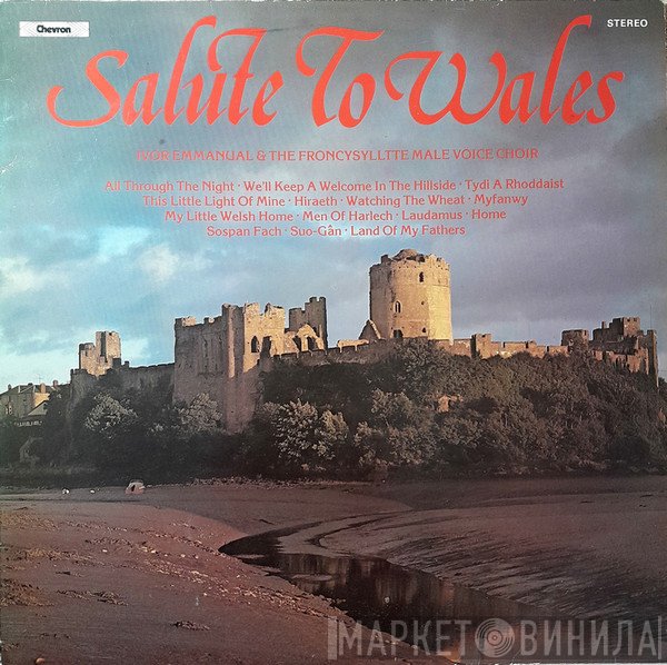 The Froncysyllte Male Voice Choir, Ivor Emmanuel - Salute To Wales