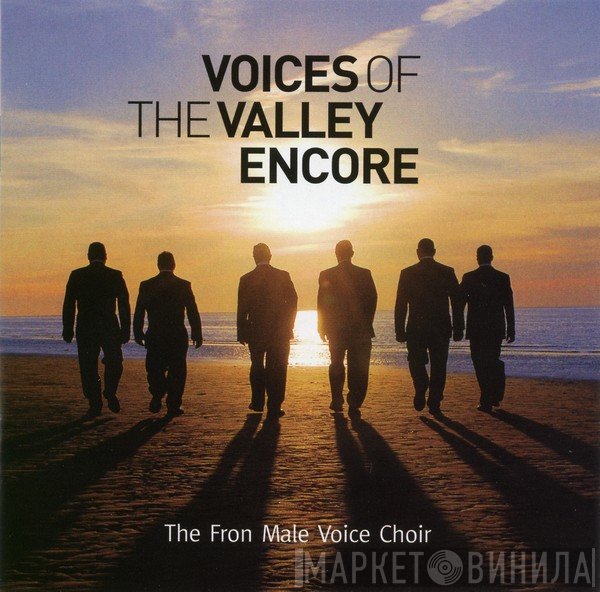 The Froncysyllte Male Voice Choir - Voices Of The Valley Encore