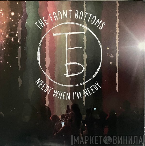 The Front Bottoms - Needy When I'm Needy
