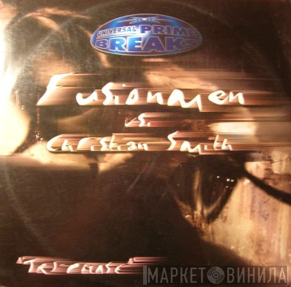 The Fusionmen vs. Christian Smith  - Tri-Phase