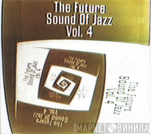  - The Future Sound Of Jazz Vol. 4