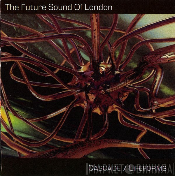 The Future Sound Of London  - Cascade / Lifeforms