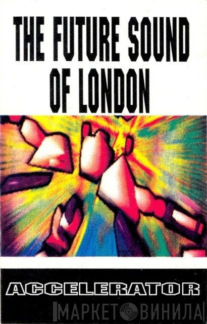 The Future Sound Of London  - Accelerator