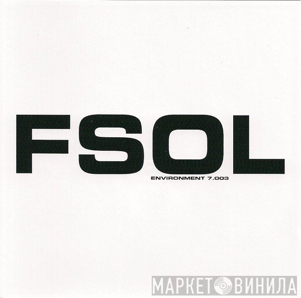 The Future Sound Of London - Environment 7.003