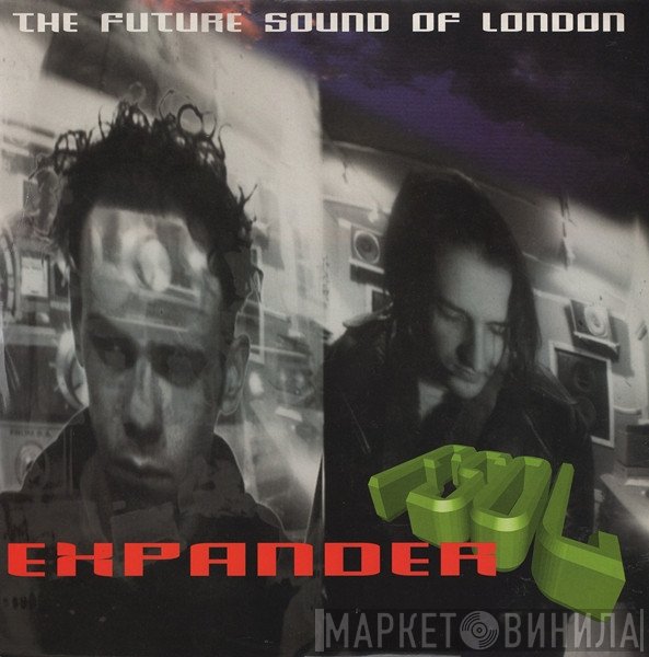 The Future Sound Of London  - Expander