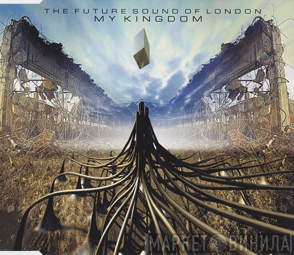 The Future Sound Of London - My Kingdom