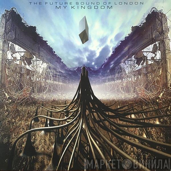 The Future Sound Of London - My Kingdom