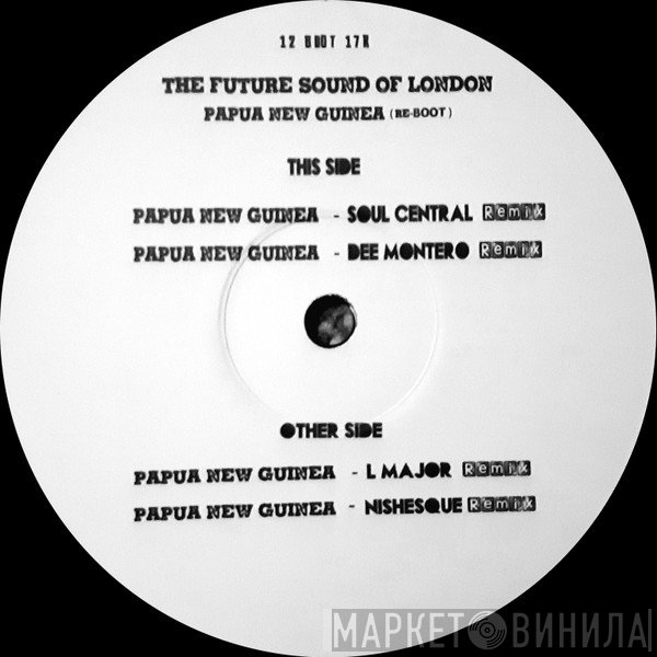 The Future Sound Of London - Papua New Guinea (Re-Boot)
