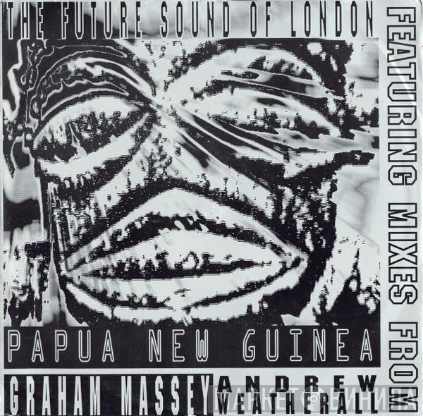 The Future Sound Of London - Papua New Guinea