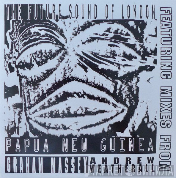 The Future Sound Of London - Papua New Guinea