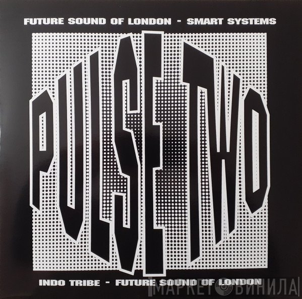 The Future Sound Of London, Smart Systems, Indo Tribe - Pulse Two