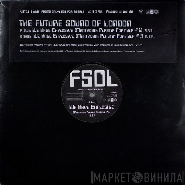 The Future Sound Of London - We Have Explosive