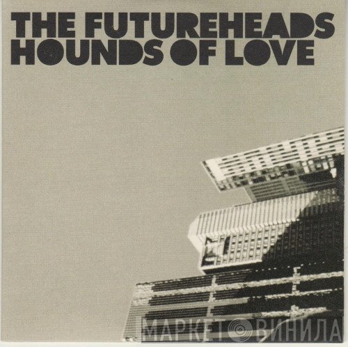 The Futureheads - Hounds Of Love