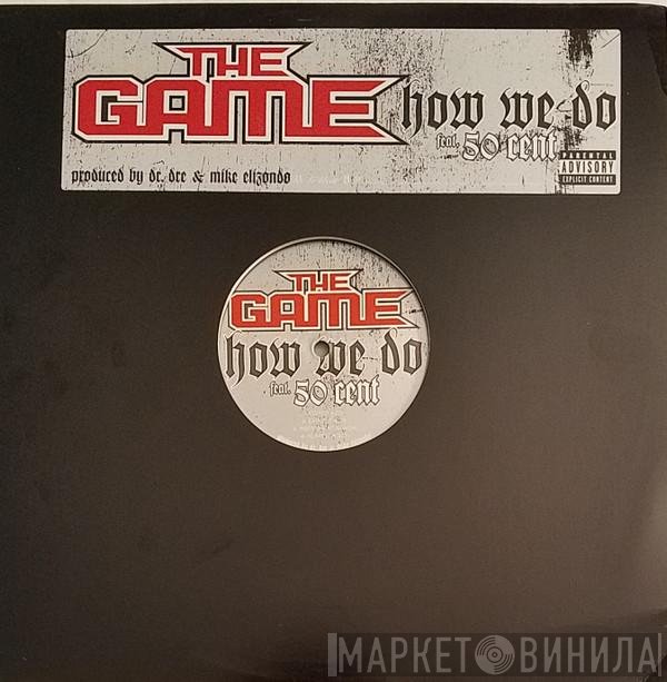 The Game  Feat. 50 Cent  - How We Do