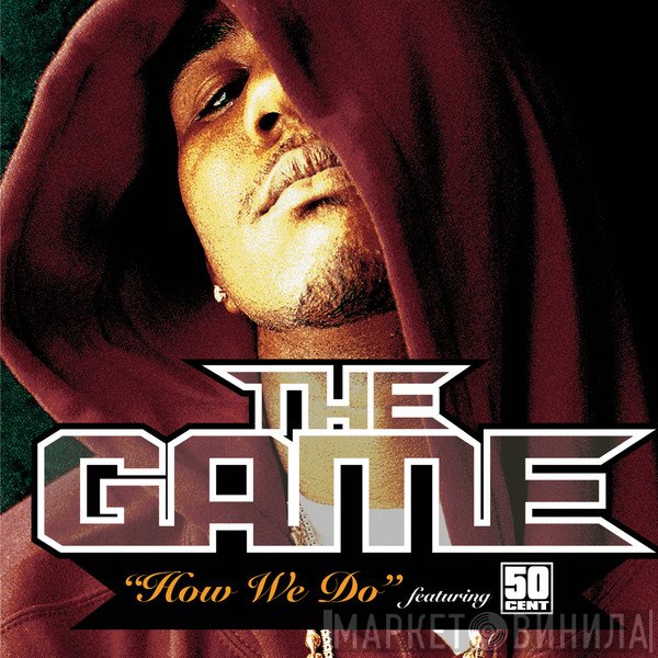 The Game  Featuring 50 Cent  - How We Do