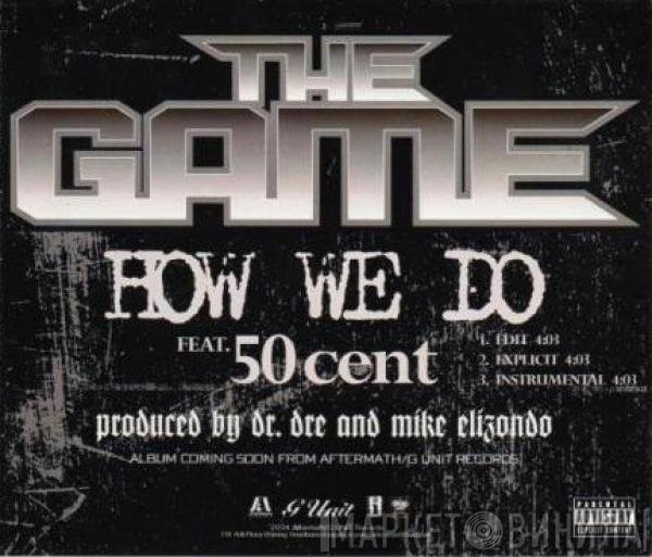 The Game  Featuring 50 Cent  - How We Do