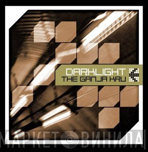 The Ganja Kru  - Darklight