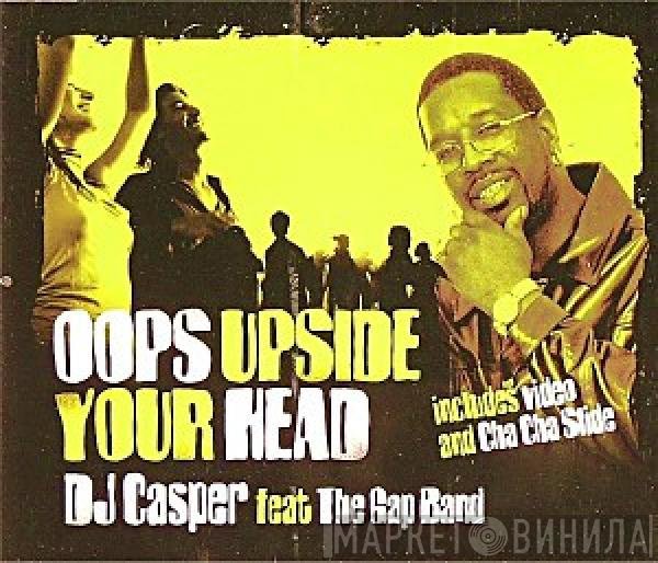 The Gap Band, DJ Casper - Oops Upside Your Head