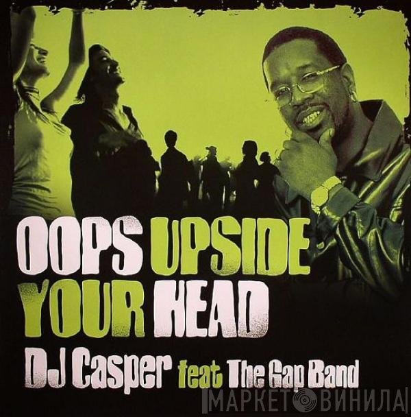 The Gap Band, DJ Casper - Oops Upside Your Head