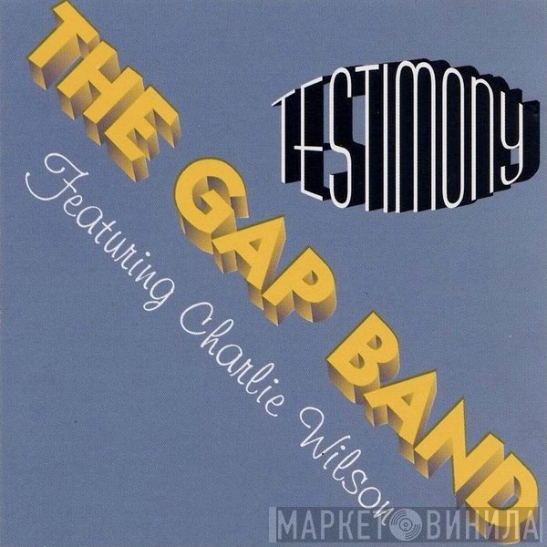 The Gap Band Featuring Charlie Wilson  - Testimony