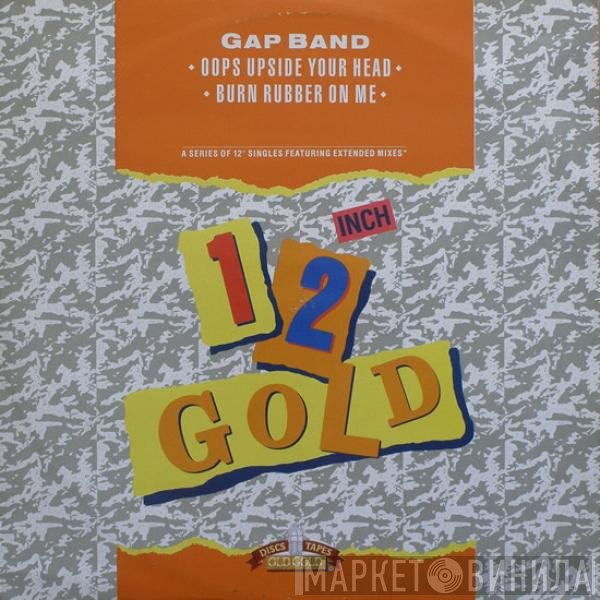 The Gap Band - Oops Upside Your Head / Burn Rubber On Me
